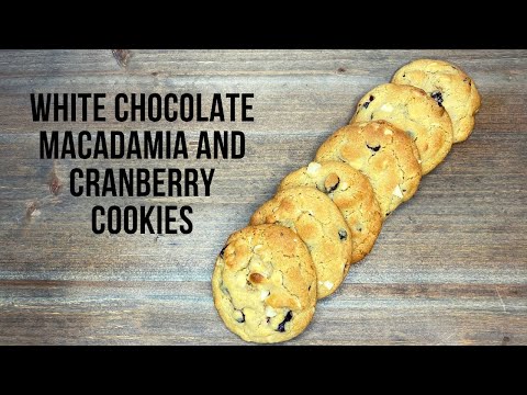 White Chocolate Macadamia and Cranberry Cookies  Soft and Chewy