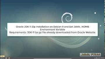 Oracle JDK 11 Zip Installation on Debian 9 and Set JAVA_HOME Environment Variable | Java 11 (LTS)