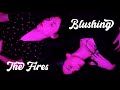 Blushing  the fires official