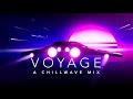 Voyage - A Chillwave Mix