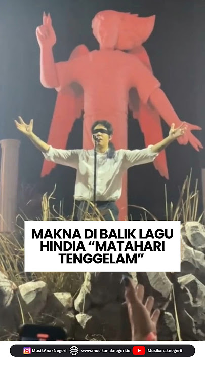 MAKNA DI BALIK LAGU HINDIA “MATAHARI TENGGELAM”