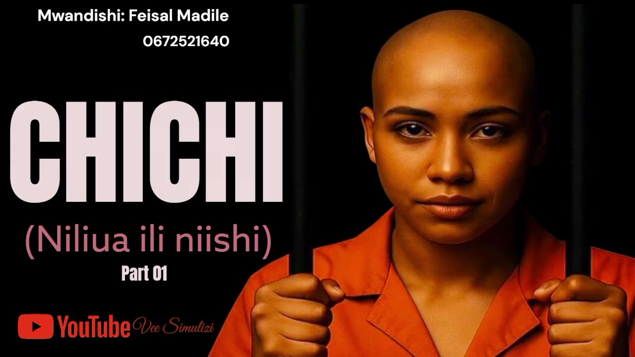 CHICHI, SIMULIZI MPYA| MAISHA, MAPENZI, UJASUSI, NDOA| SEHEMU YA KWANZA.