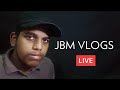 Jbm vlogs  live
