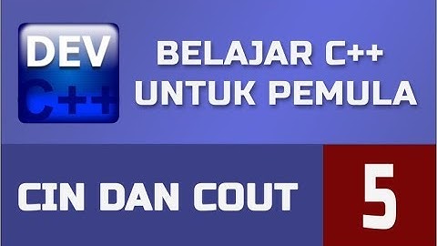 BELAJAR C++ - CIN DAN COUT - PART 5