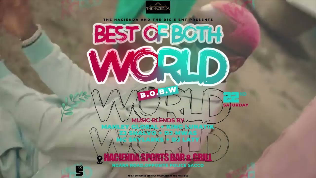 BEST OF BOTH WORLD TISSER HOSTED BY THE BIG 5 ENT @THE HACIENDA SPORTS BAR N GRILL NGARA NAIROBI