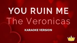The Veronicas - You Ruin Me (Karaoke Version) chords