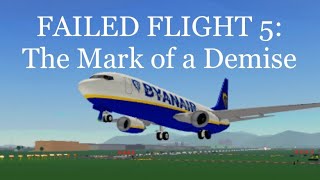 FAILED FLIGHT 5: The Mark of a Demise