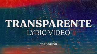 Un Corazón - Transparente (Lyric Video Oficial)