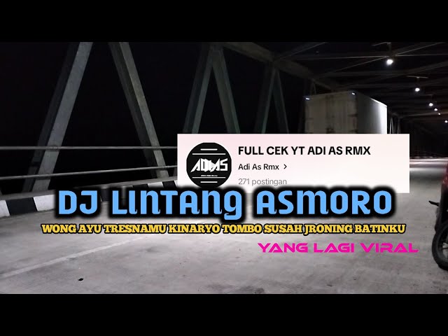 DJ LINTANG ASMORO || WONG AYU TRESNAMU KINARYO TOMBO  VIRAL TIKTOK BY ADI AS RMX class=