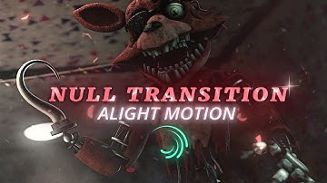 Null Transition Tutorial / Alight Motion (link, xml, qr-code) 