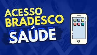 Acesso Bradesco Saude pelo Aplicativo Segurado Beneficiario