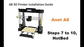 Anet A8 - Assembly manual from Steps 7 to 10 - Hotbed