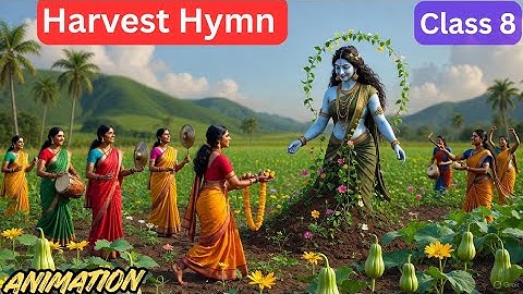 Harvest Hymn – Class 8 English | Poorvi Animation | CBSE Unit 4 (Environment)