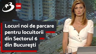Locuri noi de parcare pentru locuitorii din Sectorul 6 din Bucureşti