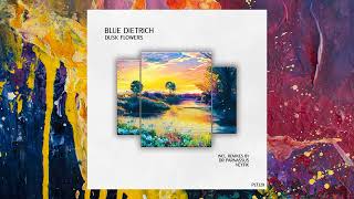 blue Dietrich — Dusk Flowers (Extended Mix)