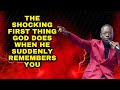 The SHOCKING First Thing God Does When He Suddenly Remembers You #mizmzwakhetancredi