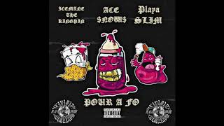 ICEMANE X ACE $NOW$ X PLAYA $LIM - POUR A FO (PROD. MACK0N3)