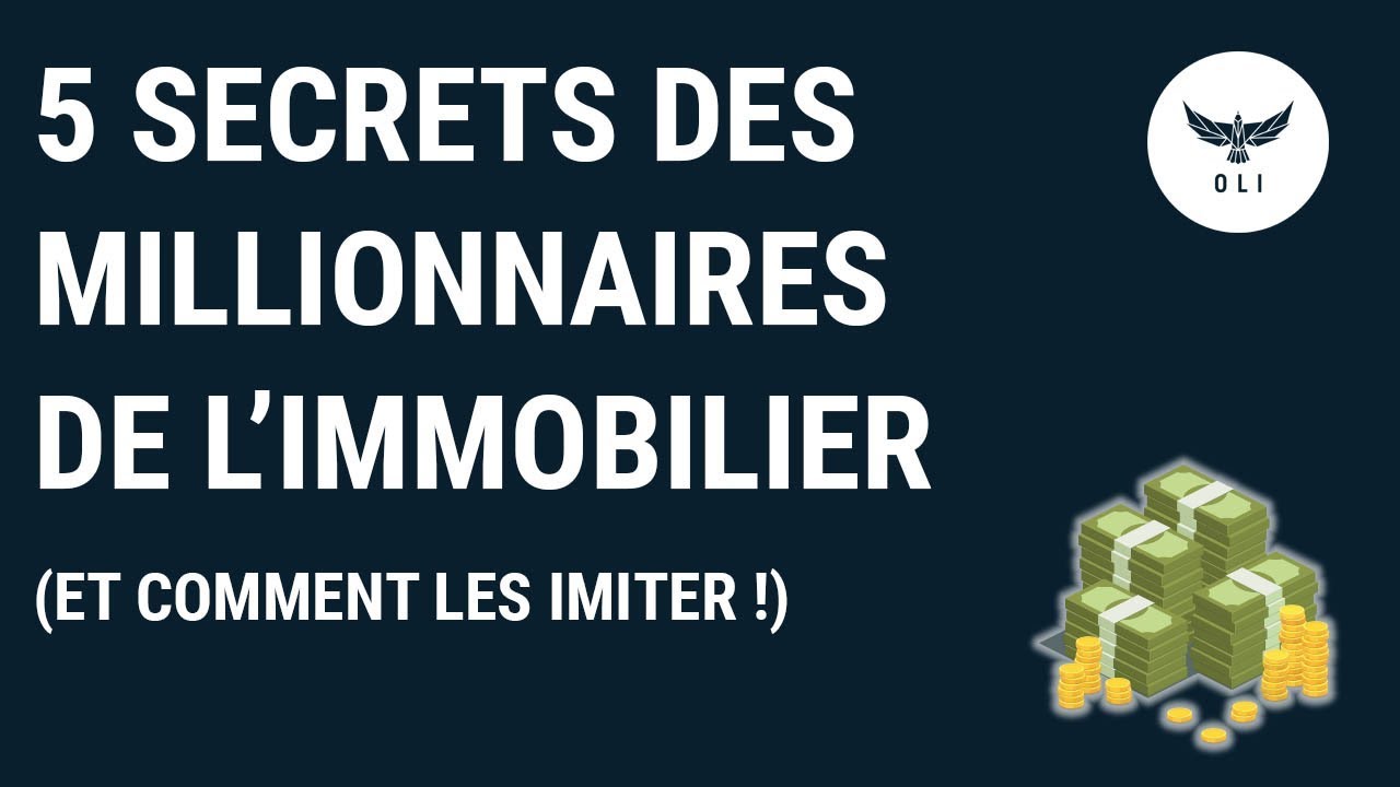 5 SECRETS DES MILLIONNAIRES DE L'IMMOBILIER