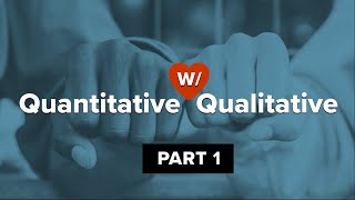 Quantitative with Qualitative Methods: Part 1 - A Holistic View