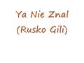 ya nie znal....Rusko gili