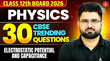 Electrostatic Potential and Capacitance Top 30 CBSE Trending Questions | Class 12 Physics Board 2026