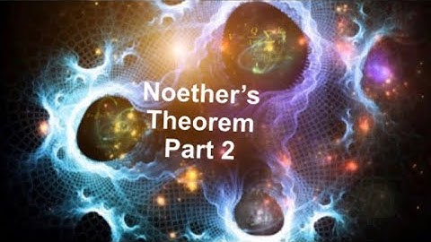 Quantum Field Theory 1f: Noether’s Theorem II