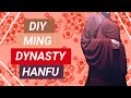 DIY A REALLY EASY MING DYNASTY HANFU!
