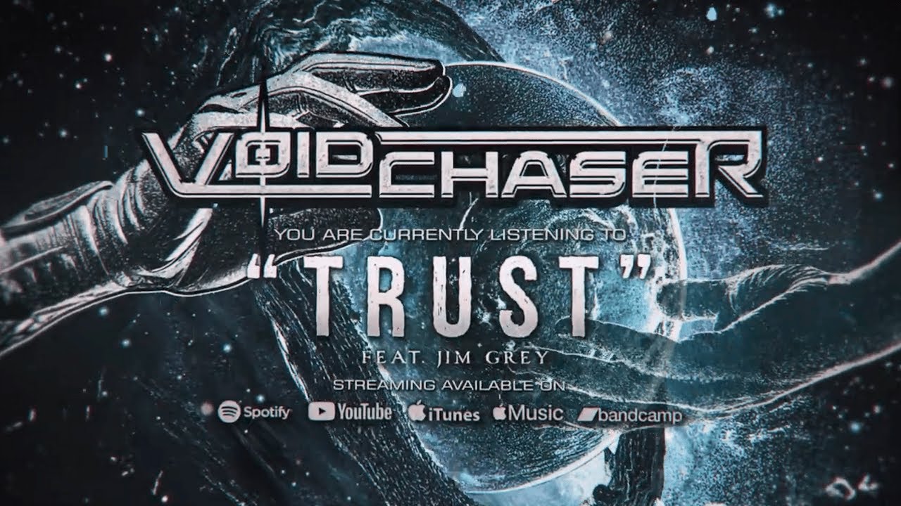 在 YouTube 上觀看「Voidchaser - Trust (Feat. Jim Grey | Official Lyric Video)」 在 YouTube 上觀看「Voidchaser - Trust (Feat. Jim Grey | Official Lyric Video)」