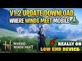 WHERE WINDS MEET MOBILE 🤯 | NEW UPDATE IS HERE DOWNLOAD NOW !