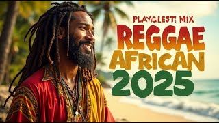 African Reggae Vibes Mix 2025: Roots, Rhythm & Culture 2025 | Vibe Ras