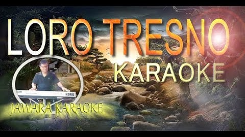 LORO TRESNO 💗 [Karaoke dan Lirik]  👑 Terbaik || JAWARA KARAOKE 👑