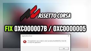 How to FIX Assetto Corsa 0xc000007b & 0xc0000005 Error
