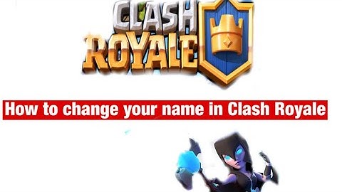 How to change your name in Clash Royale  (2021)