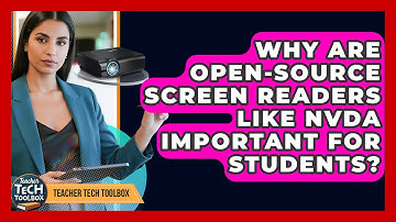 Why Are Open-source Screen Readers Like NVDA Important For Students? - Teacher Tech Toolbox