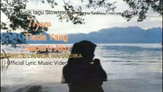 Lirik lagu SlowRock Melayu Galau Terbaru 2021 Tryana Tiada yang seperti aku[Official Lyric MV]