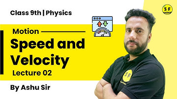 Class 9th Science Physics | Motion Speed & Velocity | Lecture 2 with Ashu Sir Science and Fun