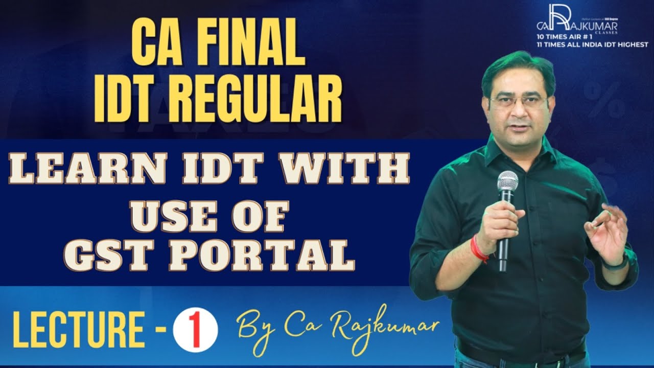 🎓 Lec-01 | CA Final IDT 125 Regular Batch 📓 | ICAI New Syllabus | Nov 25 / May 26 | CA Raj Kumar 📚