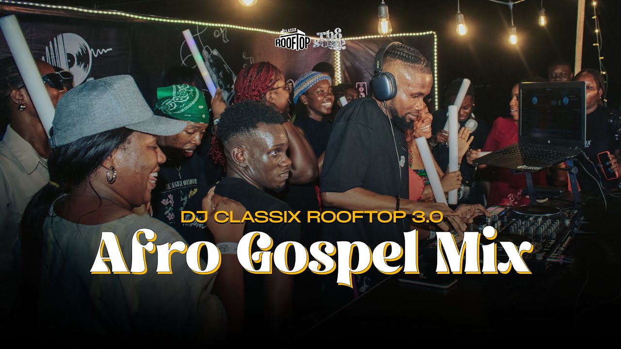 DJ CLASSIX ROOFTOP 3.0 LIVE MIX x BLACK SEMZ | Afro Gospel | Praise Party | Christian Amapiano Jams DJ CLASSIX ROOFTOP 3.0 LIVE MIX x BLACK SEMZ | Afro Gospel | Praise Party | Christian Amapiano Jams