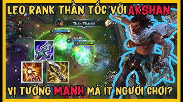 [LMHT tốc chiến]: Leo Rank Thần Tốc Với Akshan Mid Vị Tướng Mạnh Nhưng Ít Người Chơi?