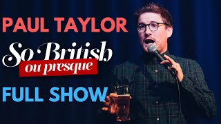 PAUL TAYLOR - SO BRITISH OU PRESQUE - FULL SHOW