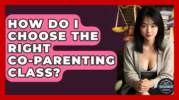 How Do I Choose The Right Co-parenting Class? - Get Divorce Answers