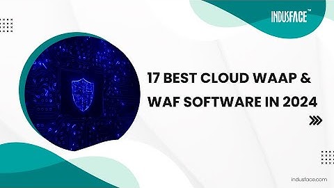 17 Best Cloud WAAP & WAF Software in 2024