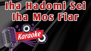 Karaoke Iha Hadomi Sei Iha Mos Fiar