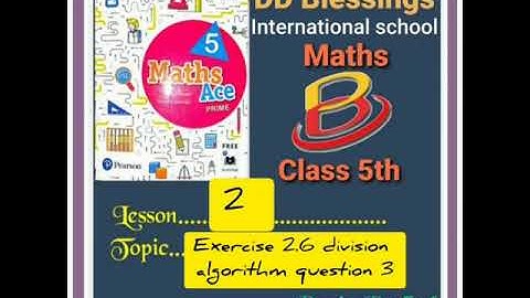 Class 5 maths ace, lesson 2 exercise 2.6,division algorithm.