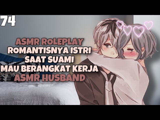 ASMR Husband | Romantis Banget Istri | Part 73 | Asmr Cowok