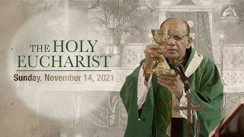 The Holy Eucharist – Sunday, November 14 | Archdiocese of Bombay