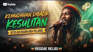 Download lagu KEMUDAHAN DIBALIK KESULITAN | Reggae Religi Tentang Sabar, Ikhtiar dan Harapan | elPacitano