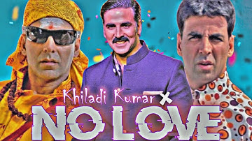 No Love X Akshay Kumar status ll Khiladi Kumar status ll #shortvideo #shorts #akshaykumar #khiladi