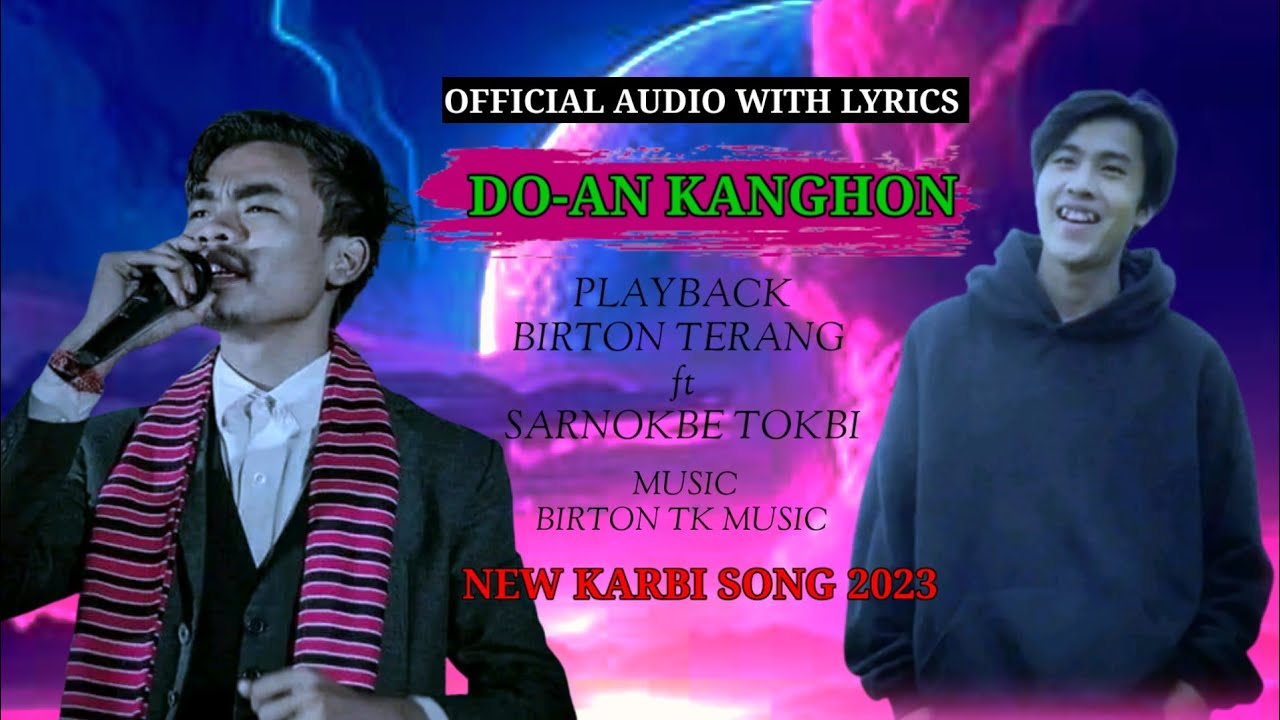 DO AN KANGHONLYRICS  BIRTON TERON ft SARNOKBE TOKBI  NEW KARBI SONG 2023