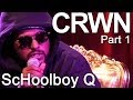 CRWN VII w/Elliott Wilson Ep. 7 Pt. 1 of 2: ScHoolboy Q